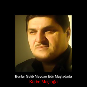 Kərim Maştağa - Bunlar Gəlib Meydan Edir Maştağada