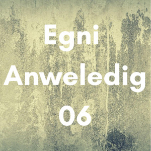 Egni Anweledig Six