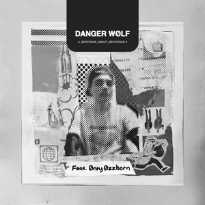 A Sentence About Sentience II by DANGER WØLF, Onry Ozzborn