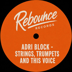 Strings, Trumpets And This Voice by Adri Block