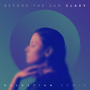 Before the Sun - Galestian Remix by Claxy, Galestian