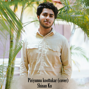Shinan Kn - Piriyunnu Koottukar (Cover)