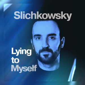 Lying to Myself by Slichkowsky