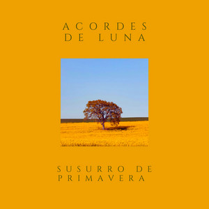 Susurro de Primavera by Acordes De Luna