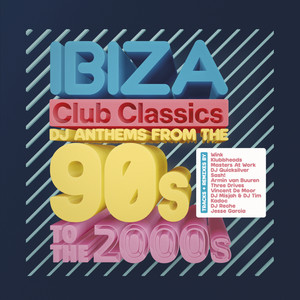 Ibiza Club Classics (DJ Anthems from the 90's to the 2000s