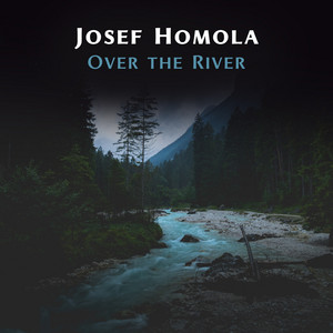 Over the River by Josef Homola