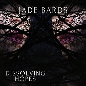 Jade Bards — Dissolving Hopes