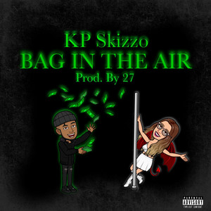 Bag In The Air by KP Skizzo