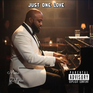 Just One Love by Marc Delyric