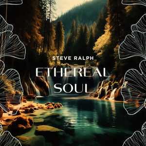 Ethereal Soul by Steve Ralph