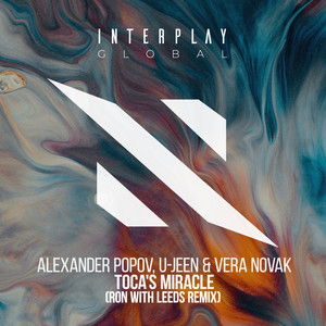 Toca's Miracle - Ron with Leeds Remix by Alexander Popov, U-Jeen, Vera Novak, Ron with Leeds
