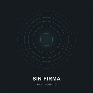 Sin Firma by Bajo Silencio