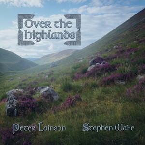 Over The Highlands by Peter Lainson, Stephen Wake
