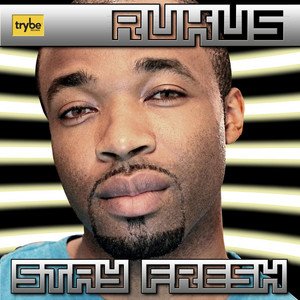 Stay Fresh by Rukus
