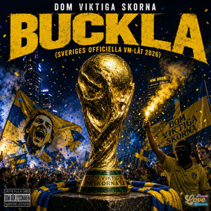 Buckla (Sveriges officiella VM-låt 2026) by Dom Viktiga Skorna