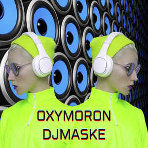 Oxymoron by DJ Maske