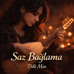 Dilê Min - Saz Bağlama