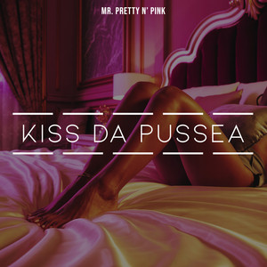 Kiss Da PusSea by Mr. Pretty N' Pink