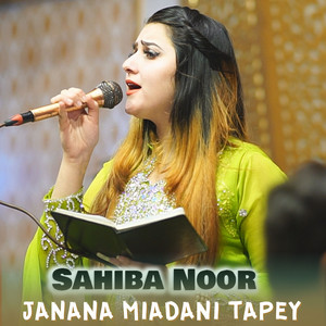 Saiba Noor - Janana Miadani Tapey