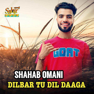 Shahab Omani - Dilbar Tu Dil Daaga