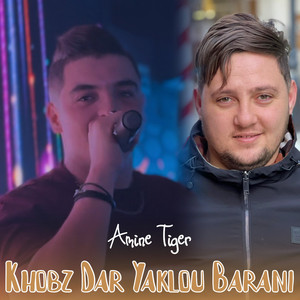 Cheb Amine Tiger - Khobz Dar Yaklou Barani (feat. Dib El3ajib)