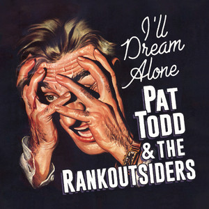 Desire Has Left Town by Pat Todd & The Rankoutsiders
