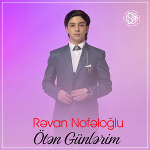 Rəvan Nofəloğlu - Ötən Günlərim