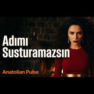 Anatolian Pulse - Adımı Susturamazsın