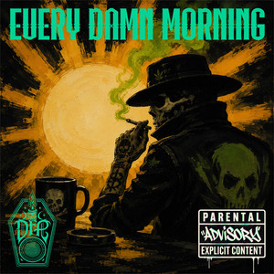 EVERY DAMN MORNING by Deadfolk Prophet