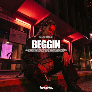 Beggin by CHLOE MASON
