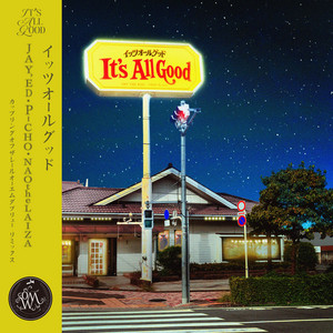 It’s All Good by OMW, JAY'ED, P-CHO, NAOtheLAIZA