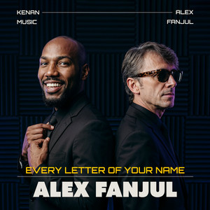 Every Letter of Your Name by Alex Fanjul