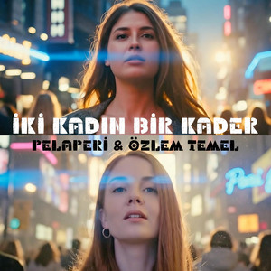 İki Kadın Bir Kader