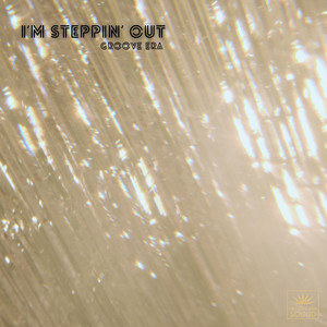 I'm Steppin' Out by Groove Era