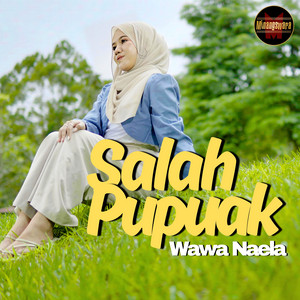 Salah Pupuak by Wawa Naela