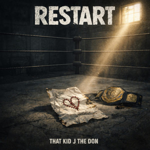 Restart by That Kid J The Don