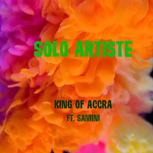 Solo Artiste by KING OF ACCRA, Samini