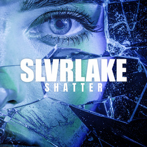 Shatter by SLVRLAKE