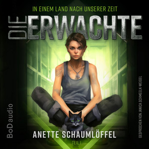 Die Erwachte [In einem Land nach unserer Zeit, Band 1 (Ungekürzt)]