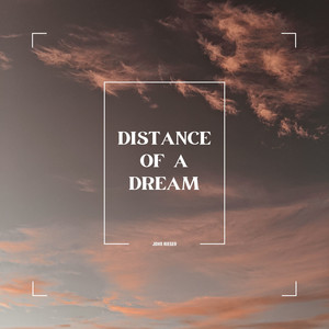 Distance of a Dream by John Riesen