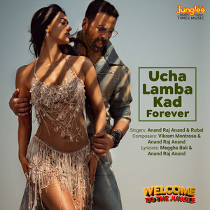 Ucha Lamba Kad Forever (From "Welcome To The Jungle")