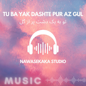 Tu Ba Yak Dashte Pur Az Gul تو به یک دشت پر از گل by DJ Mok Nawasekaka Studio