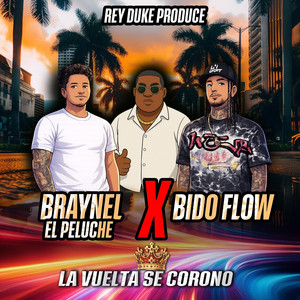La Vuelta se Corono by Rey Duke Produce, Braynel el Peluche, Bdo Flow