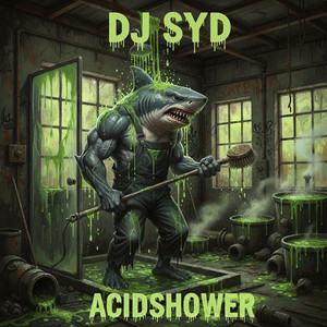 Acidshower by DJ SYD