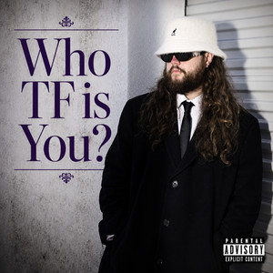 Who TF is You? by Wetball