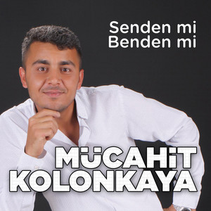 Mücahit Kolonkaya - Senden Mi Benden Mi