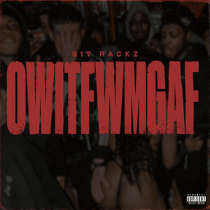 OWITFWMGAF by 917 Rackz