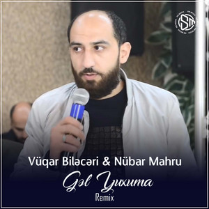 Vüqar Biləcəri - Gəl Yuxuma (feat. Nübar Mahru) [Remix]