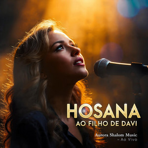 Hosana ao Filho de Davi by Aurora Shalom Music