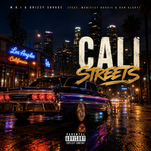 CALI STREETS by M.D.I, Drizzy Savage, Manifest Boogie, Dxn Glxry